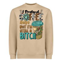 Mushroom i pretend coffee helps but i'm still a bitch Heavyweight Sweatshirt - BarkalooDesign