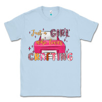 Dusty Blue just a girl who loves crafting Classic Tee - MaliasSmallBusiness