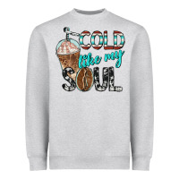 Heather Grey cold like my soul with coffee Heavyweight Sweatshirt - BarkalooDesign