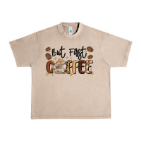 French Oak but first coffee Urban Heavy Tee - MaliasSmallBusiness