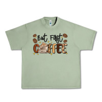 Oil Green but first coffee Urban Heavy Tee - MaliasSmallBusiness