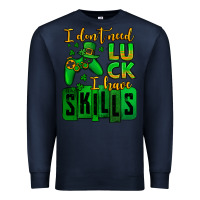 Navy St. Patrick's I don't need luck i have skills Premium Sweatshirt - OliviaCreatesArt