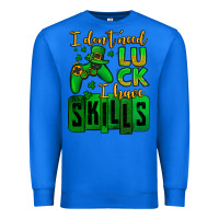 True Royal St. Patrick's I don't need luck i have skills Premium Sweatshirt - OliviaCreatesArt