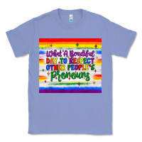 Colony Blue what a beautiful day to respect other people's pronouns  tumbler Classic Tee - JahusDesignShop