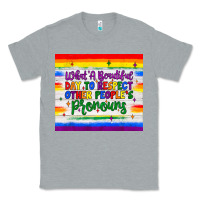 Heather Grey what a beautiful day to respect other people's pronouns  tumbler Classic Tee - JahusDesignShop