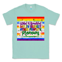 Seafoam what a beautiful day to respect other people's pronouns  tumbler Classic Tee - JahusDesignShop
