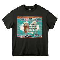 Iced Coffee Because My Sarcasm Need To Stay Hydrated Heavy Core Tee | Teevron