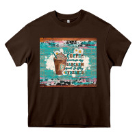 Chocolate Brown iced coffee because my sarcasm need to stay hydrated Heavy Core Tee - Artiststas
