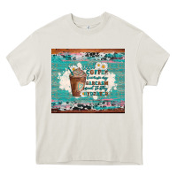 Cream iced coffee because my sarcasm need to stay hydrated Heavy Core Tee - Artiststas