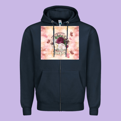 Where Flowers Bloom So Does Hope Zipper Hoodie Designed By Tumblerdesignbyshophia