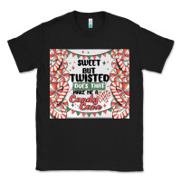 Black sweet but twisted does that make me a candy cane Classic Tee - MaliasSmallBusiness