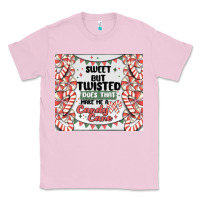Bubblegum Pink sweet but twisted does that make me a candy cane Classic Tee - MaliasSmallBusiness