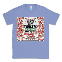 Colony Blue sweet but twisted does that make me a candy cane Classic Tee - MaliasSmallBusiness