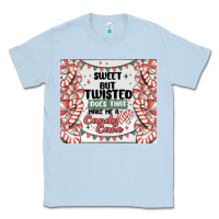 Dusty Blue sweet but twisted does that make me a candy cane Classic Tee - MaliasSmallBusiness