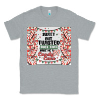 Heather Grey sweet but twisted does that make me a candy cane Classic Tee - MaliasSmallBusiness