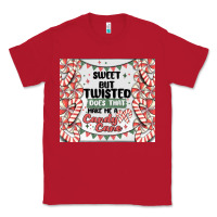 Red sweet but twisted does that make me a candy cane Classic Tee - MaliasSmallBusiness