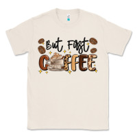 Natural but first coffee Classic Tee - MaliasSmallBusiness