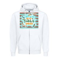 White don't make me use my teacher voice Zipper Hoodie - TumblerDesignByShophia