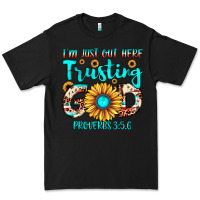 Black i m just out here trusting god proverbs 3 5,6 Premium Tee - JahusDesignShop