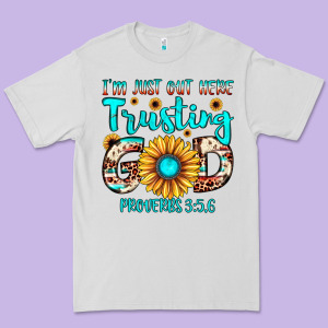 I M Just Out Here Trusting God Proverbs 3 5,6 Premium Tee Designed By Jahusdesignshop