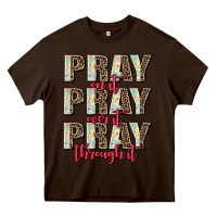 Chocolate Brown pray on it pray over it pray through it Heavy Core Tee - AdoDesignShop