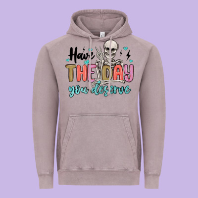 Have The Day You Deserve Vintage Hoodie Designed By Maliassmallbusiness