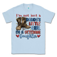 Dusty Blue i'm not just a daddy's little girl Classic Tee - MaliasSmallBusiness