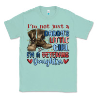 Seafoam i'm not just a daddy's little girl Classic Tee - MaliasSmallBusiness
