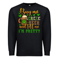 Black Buy me green beer and tell me i'm pretty Premium Sweatshirt - OliviaCreatesArt