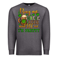Charcoal Heather Buy me green beer and tell me i'm pretty Premium Sweatshirt - OliviaCreatesArt