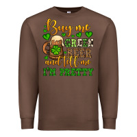 Chestnut Buy me green beer and tell me i'm pretty Premium Sweatshirt - OliviaCreatesArt