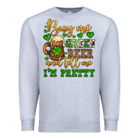 Heather Grey Buy me green beer and tell me i'm pretty Premium Sweatshirt - OliviaCreatesArt