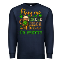 Navy Buy me green beer and tell me i'm pretty Premium Sweatshirt - OliviaCreatesArt