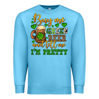 Ocean Blue Buy me green beer and tell me i'm pretty Premium Sweatshirt - OliviaCreatesArt