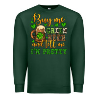 Sports Green Buy me green beer and tell me i'm pretty Premium Sweatshirt - OliviaCreatesArt
