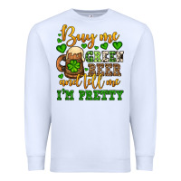White Buy me green beer and tell me i'm pretty Premium Sweatshirt - OliviaCreatesArt