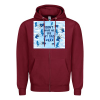 Burgundy don't make me use my dad voice Zipper Hoodie - TumblerDesignByShophia