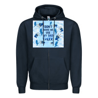 Navy don't make me use my dad voice Zipper Hoodie - TumblerDesignByShophia