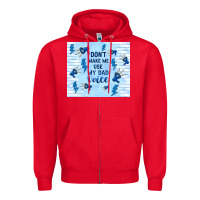 Red don't make me use my dad voice Zipper Hoodie - TumblerDesignByShophia