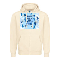 Sandshell don't make me use my dad voice Zipper Hoodie - TumblerDesignByShophia