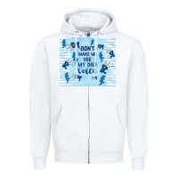 White don't make me use my dad voice Zipper Hoodie - TumblerDesignByShophia