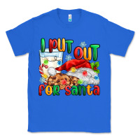True Royal i put out for santa Classic Tee - MaliasSmallBusiness