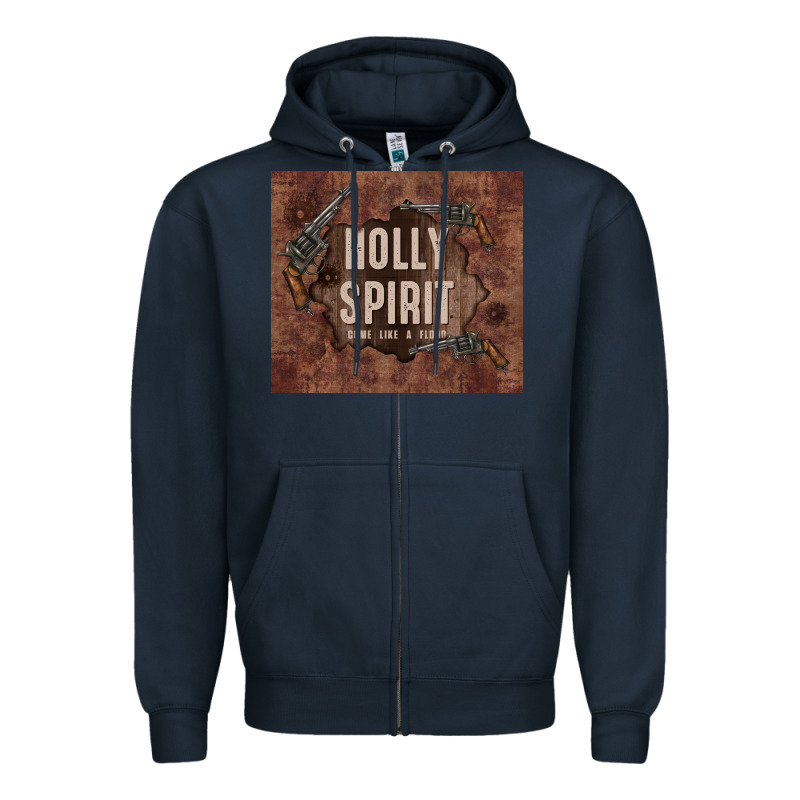 Holly Spirit Come Like A Flood Zipper Hoodie by TumblerDesignByShophia | Teevron