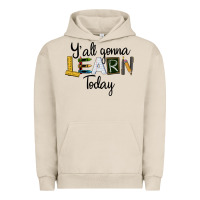 Pigment French Oak Y'all Gonna Learn Today Urban Hoodie - LillyAllenDesigns