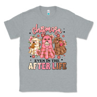 Heather Grey chismosa even in the after life Classic Tee - MaliasSmallBusiness