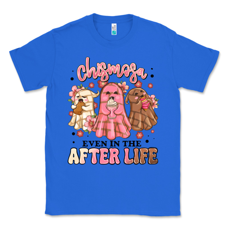 Chismosa Even In The After Life Classic Tee by MaliasSmallBusiness | Teevron