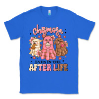 True Royal chismosa even in the after life Classic Tee - MaliasSmallBusiness