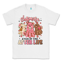 White chismosa even in the after life Classic Tee - MaliasSmallBusiness