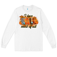 White i love fall most of all Long Sleeve Tee - RacoonDesign