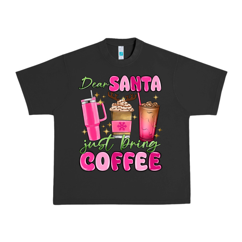 Dear Santa Just Bring Coffee Urban Heavy Tee by MaliasSmallBusiness | Teevron